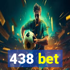 438 bet